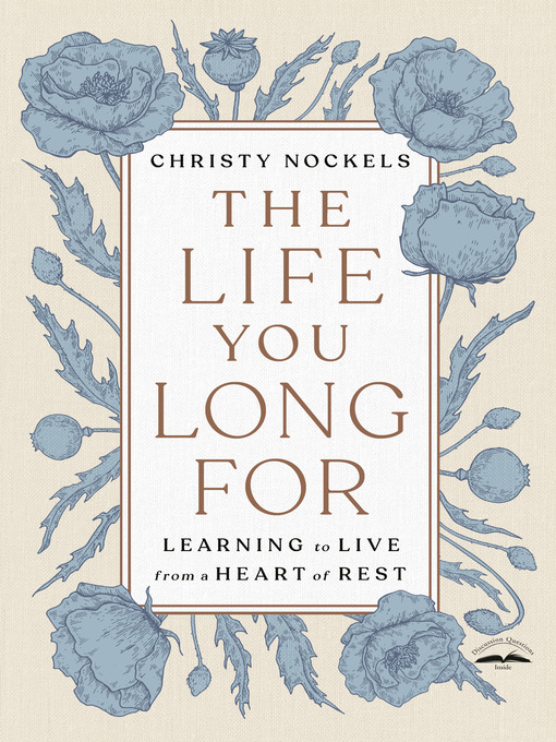 Title details for The Life You Long For by Christy Nockels - Available